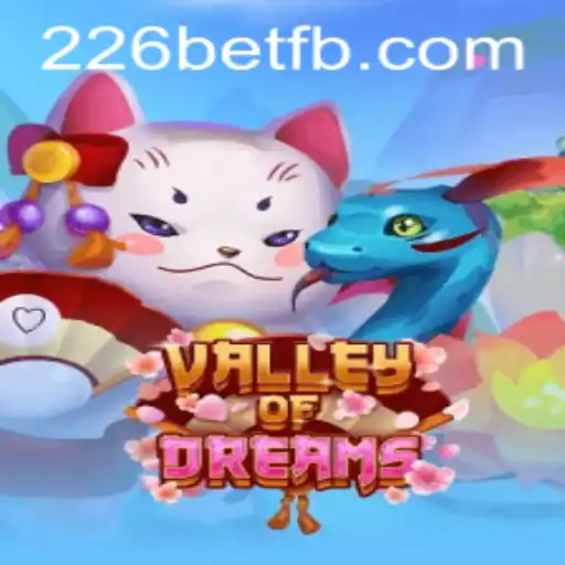 Descubra o Fascinante Mundo de ValleyofDreams: O Jogo do Momento com 226bet